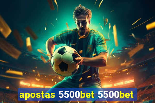 apostas 5500bet 5500bet